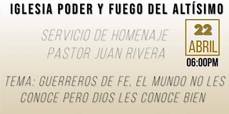 Servicio de Homenaje A Nuestro Amado Pastor Juan Rivera