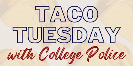 Imagen principal de Taco Tuesday with College Police