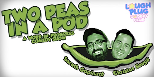 Two peas in a pod: A work-in-progress Stand Up Comedy Show