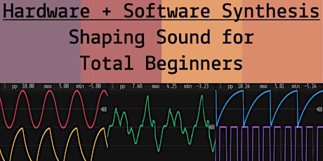 Hardware and Software Synthesis: Shaping Sound for Total Beginners
