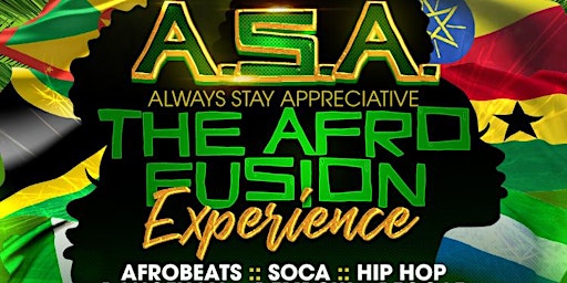 Always Stay Appreciative (ASA) -  The Afro Fusion Experience (18+)