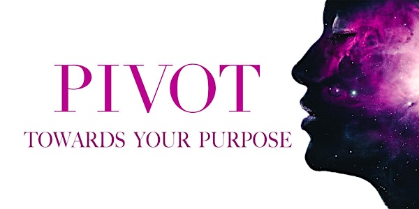 Pivot Towards Your Purpose • Women's Leadership Event