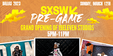 SXSW Official Pre Game & Grand Opening of 19eleven studios primary image