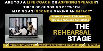 Primaire afbeelding van The Rehearsal Stage for Aspiring Speakers & Life Coaches
