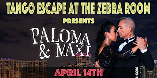 Tango Escapè at The Zebra Room Presents Paloma & Maxi