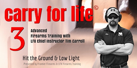 Hauptbild für Carry For Life III - Hit the Ground & Low Light! Limit of 5 Per Class