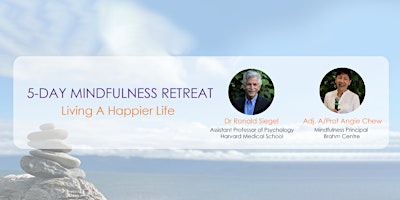 5-Day Mindfulness Retreat Dr Ronald Siegel & A/Prof Angie Chew-OS20231028MR