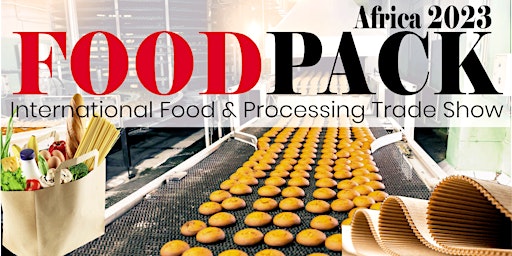 FOOD PACK AFRICA 2023 International Trade Show