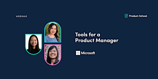 Webinar: Tools for a Product Manager by Microsoft Product Leaders