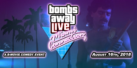 Bombs Away LIVE! - Miami Connection primary image