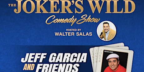 Joker's Wild Comedy Show featuring JEFF GARCIA & Friends