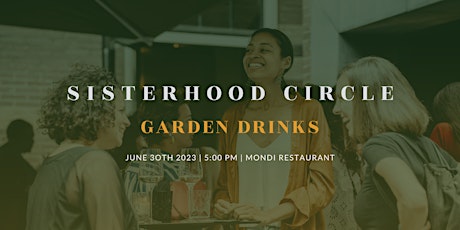 Sisterhood Circle Garden Drinks