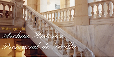 Visitas guiadas gratuitas al Archivo Histórico Provincial de Sevilla