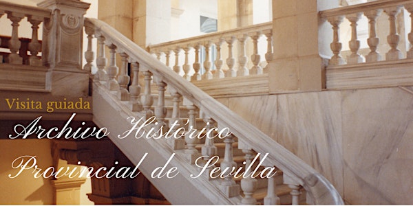 Visitas guiadas gratuitas al Archivo Histórico Provincial de Sevilla