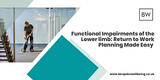Functional Impairments of the Lower limb: Return to Work Planning Made Easy