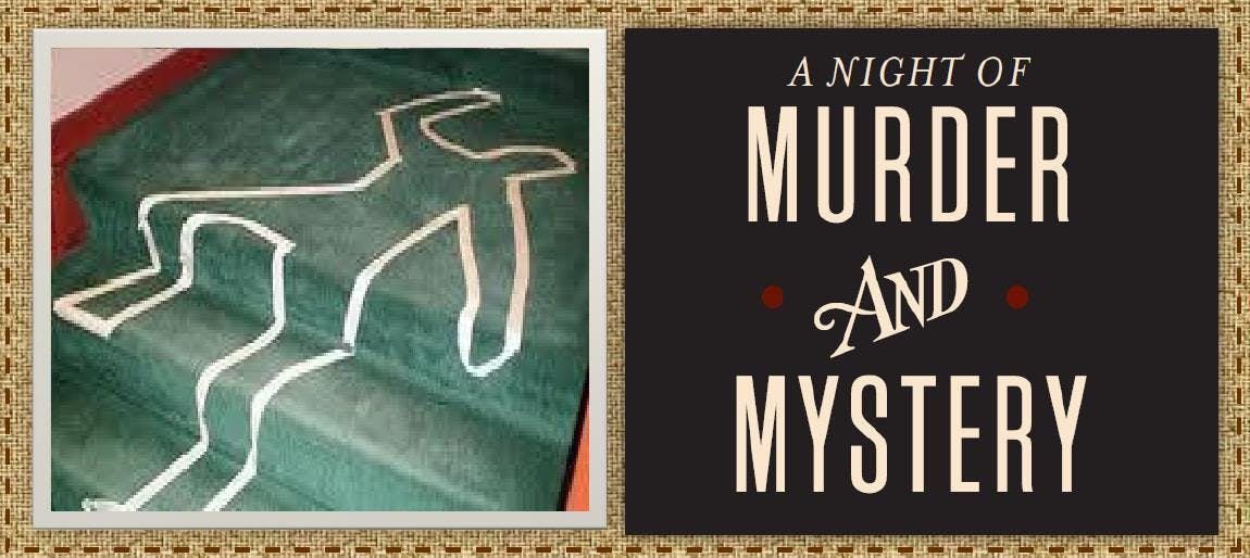 Murder Mystery Dinner 7/20/18