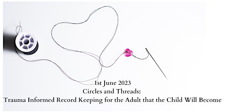 Circles and Threads: Trauma Informed Record Keeping 2023