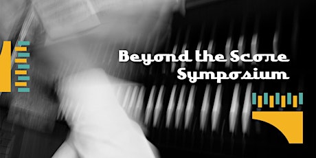 Beyond the Score // Symposium // zamus: early music festival