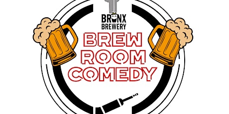 The Bronx Brewery presents : Brew Room Comedy