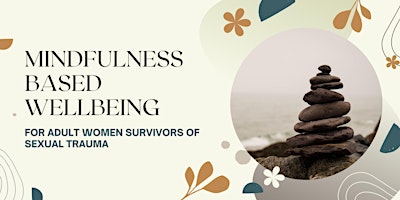 Mindfulness-based Wellbeing for Adult Women Survivors of Sexual Trauma