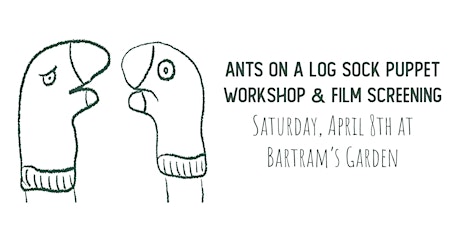 Ants on a Log sock puppet workshop and film screening