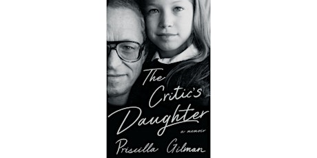 Priscilla Gilman: The Critic's Daughter