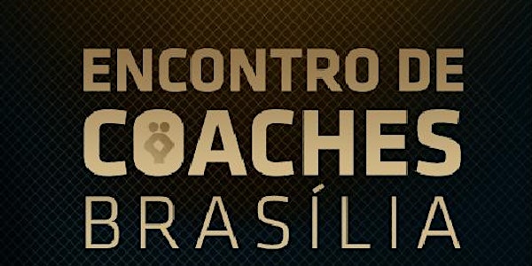 [BRASÍLIA-DF] Encontro de Coaches - com Luiz Paulo e Giovanni Santos 12/07/2018