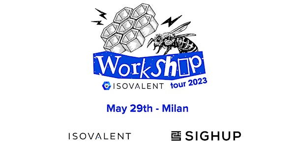 Isovalent Workshop Tour - Milano  - SIGHUP