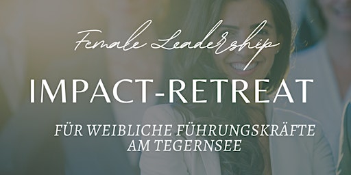 Impact-Retreat für weibliche Führungskräfte am Tegernsee