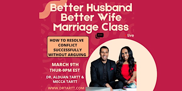 Better Husband Better Wife Marriage Class: How To Resolve Conflict Quickly