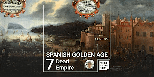 Spanish Golden Age 7 - Dead Empire