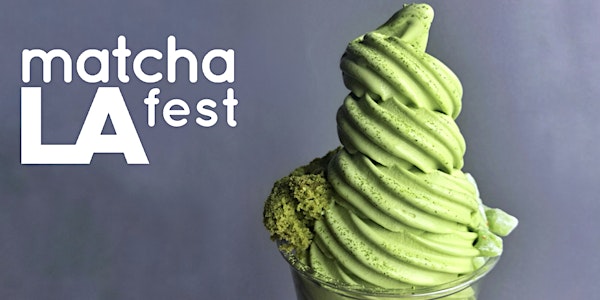 Matcha LA Fest 2018