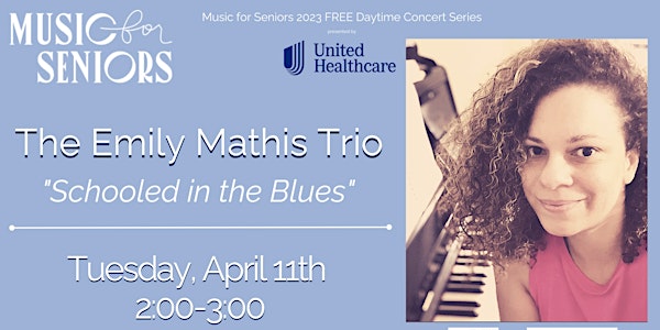 Music for Seniors Free Daytime Concert w/ The Emily Mathis Trio