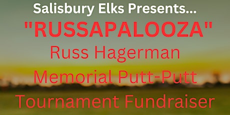 Russ Hagerman Memorial "RUSSAPALOOZA" Putt-Putt Tournament Fundraiser