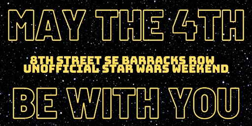 May the 4th (Force) be with you-8th Street SE Unofficial Star Wars Weekend primary image