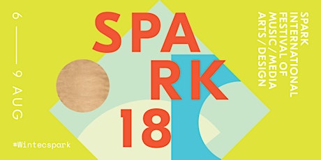 Hauptbild für Spark International Festival of Music, Media, Arts & Design 2018