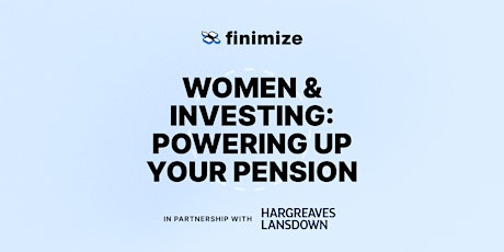 Women & Investing: Powering Up Your Pension