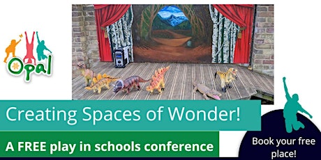 Creating Spaces of Wonder! A play in schools conference