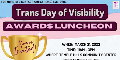 Trans Day Of Visibility Awards Luncheon " We Are More Than The Transition "