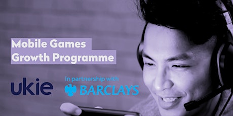 Ukie  Mobile Games Growth Programme Demo Day in partnership with Barclays