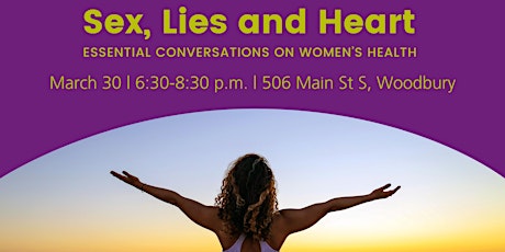 Sex, Lies and Heart - Essential Conversations on Women’s Health