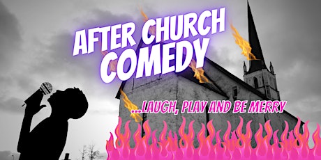AFTER CHURCH COMEDY - English Open Mic
