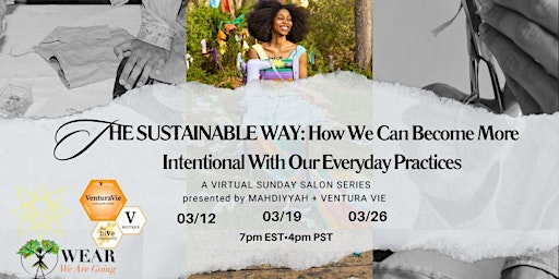 THE SUSTAINABLE WAY: How We Can Become More Intentional With Our Practices