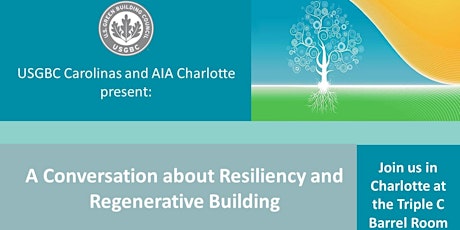 USGBC Carolinas & AIA Charlotte:  Resilience and Regenerative Building