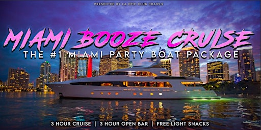 MIAMI BOOZE CRUISE | #1 Miami Party Boat Package primary image