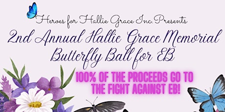 2nd Annual Hallie Grace Memorial Butterfly Ball for EB