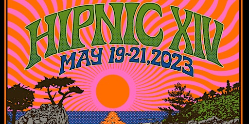 HIPNIC XIV MAY 19-21, 2023  FERNWOOD BIG SUR