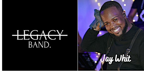 LEGACY BAND AND JAY WHIT LIVE