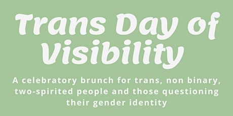 Primaire afbeelding van Trans Day of Visibility Celebratory Brunch