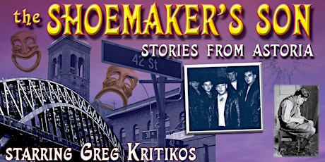 Greg Kritikos Presents: The Shoemaker's Son-Stories from Astoria